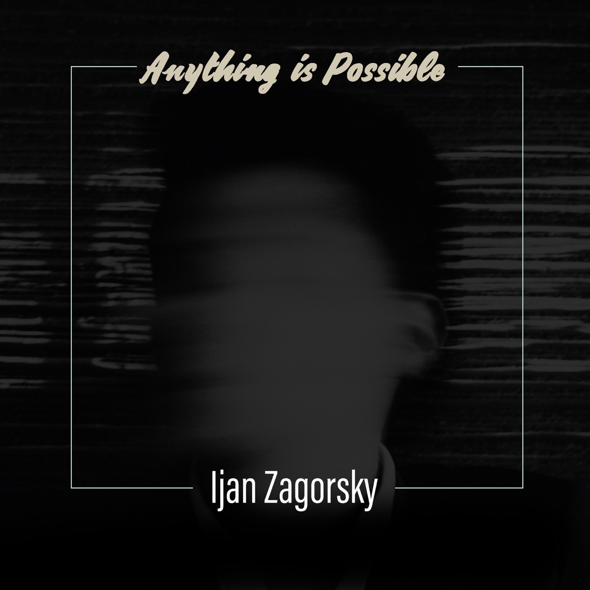 Anything Is Possible - Single by Ijan Zagorsky album cover