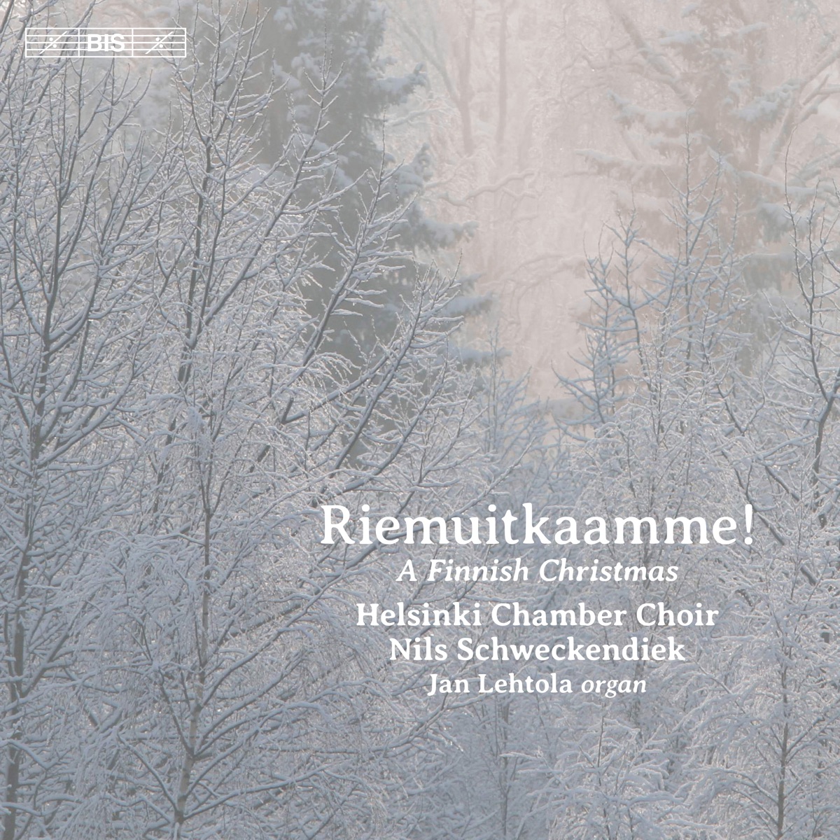 Riemuitkaamme!: A Finnish Christmas by Helsinki Chamber Choir, Jan Lehtola & Nils Schweckendiek album cover