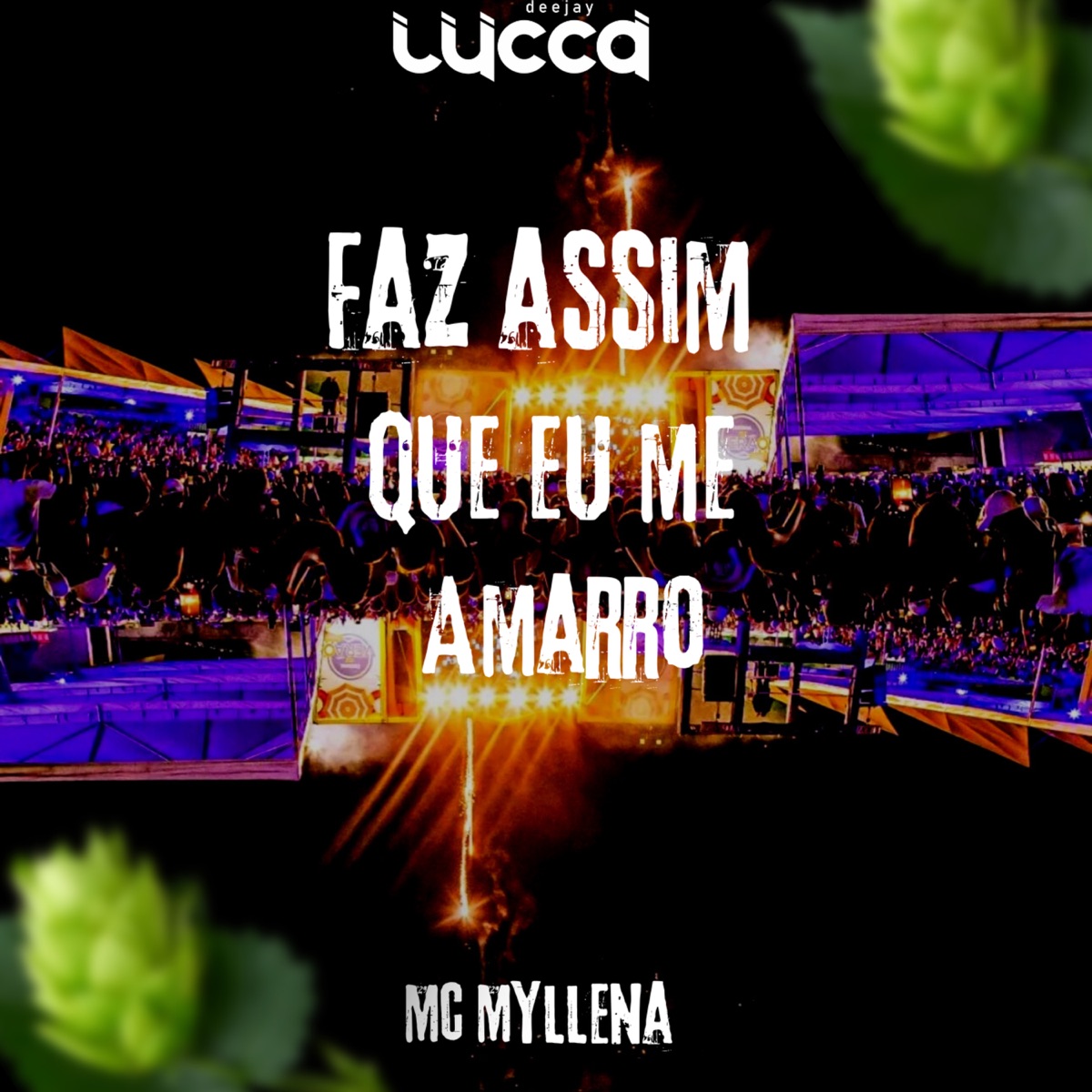 Faz Assim Que Eu Me Amarro - Single by Deejay Lucca & Mc Myllena album cover