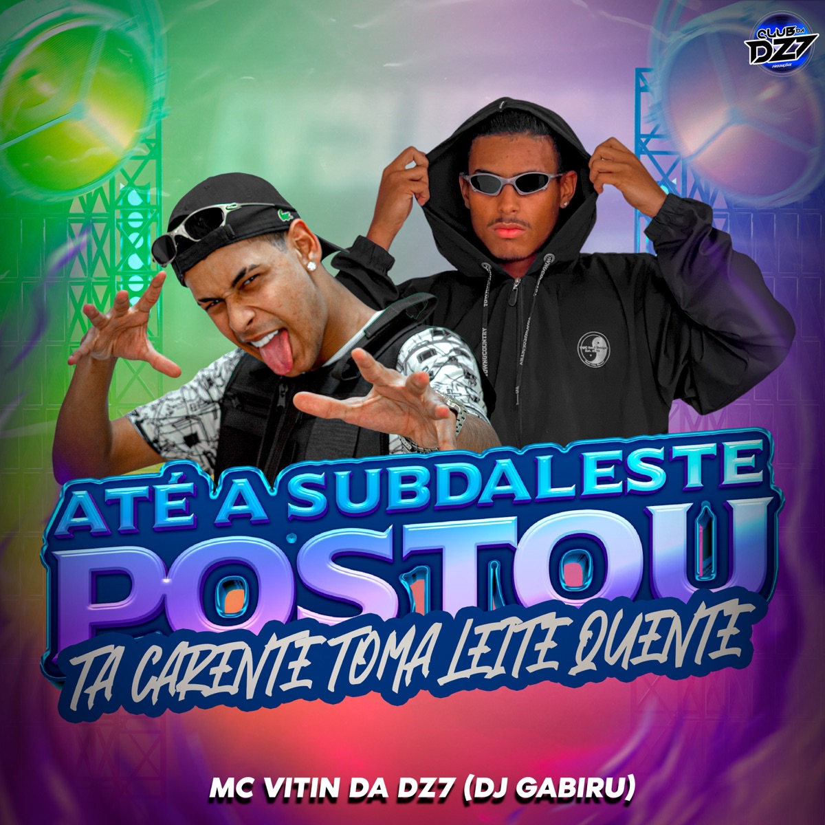 ATÉ A SUBDALESTE POSTOU TA CARENTE TOMA LEITE QUENTE - Single by MC VITIN DA DZ7, Club da DZ7 & DJ GABIRU album cover