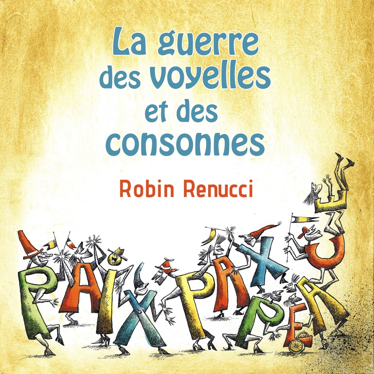 La guerre des voyelles et des consonnes by Robin Renucci album cover