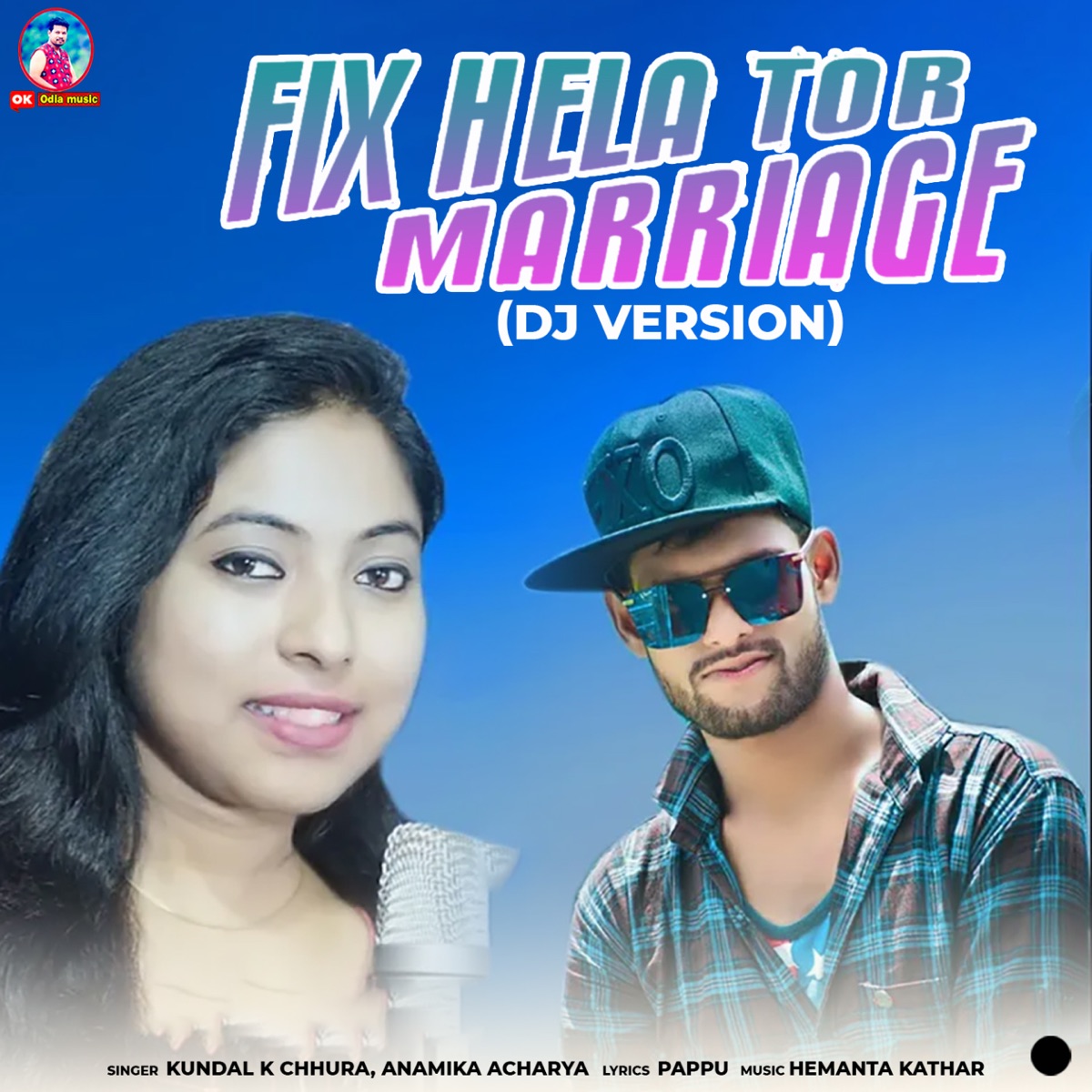 Fix Hela Tor Marriage (DJ Version) - Single by Kundal K Chhura & Anamika Acharya album cover