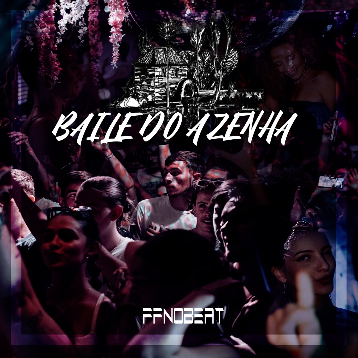 Baile do Azenha - Single by FFnoBeat album cover