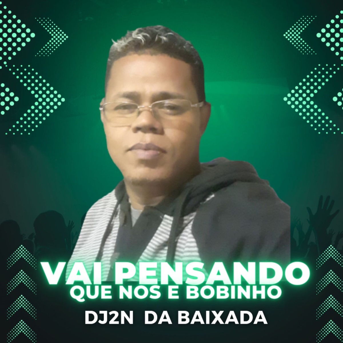 Vai Pensando Que Nos e Bobinho - Single by DJ2N DA BAIXADA & MC BRININHO album cover