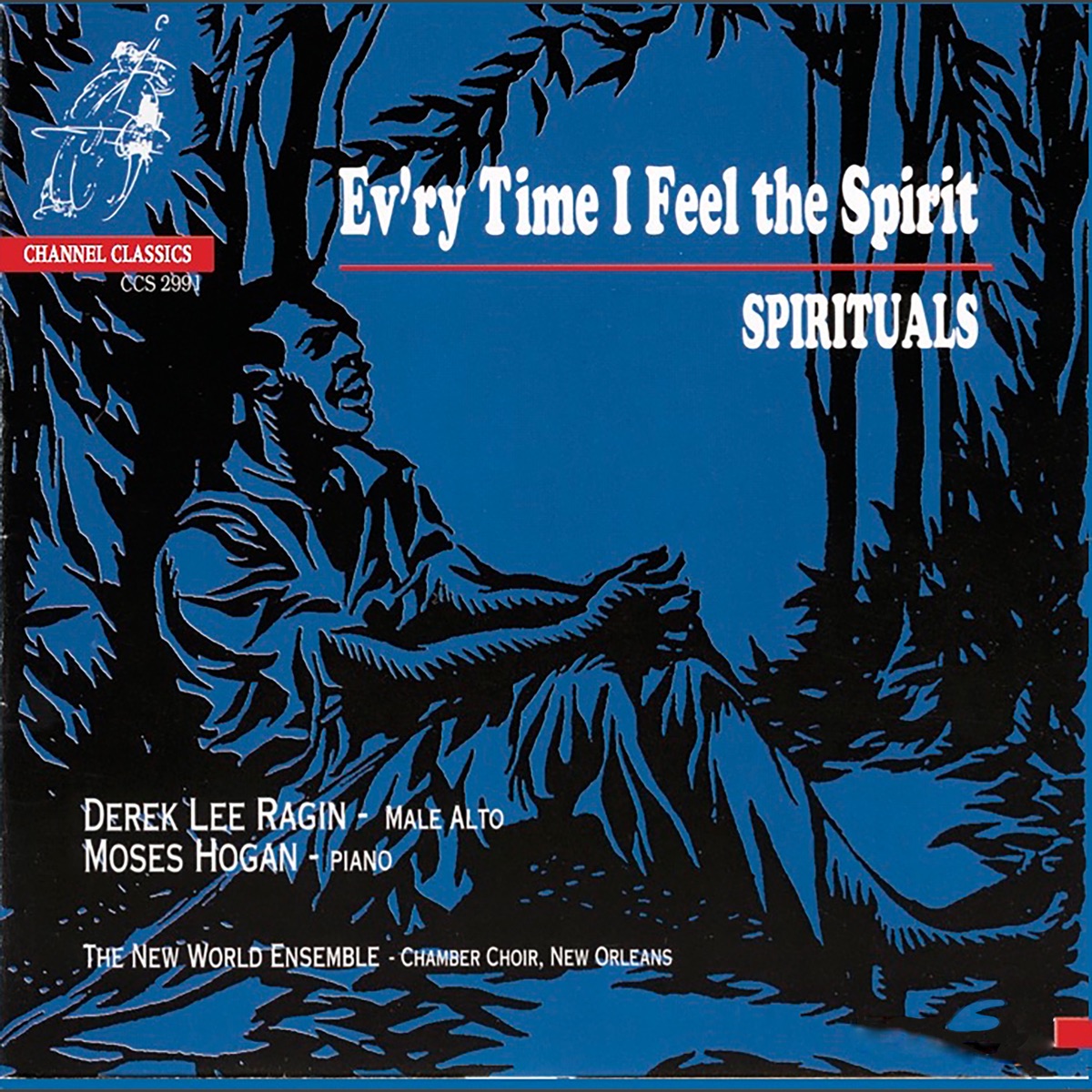 Ev’ry Time I Feel the Spirit: Spirituals by Derek Lee Ragin & Moses Hogan album cover