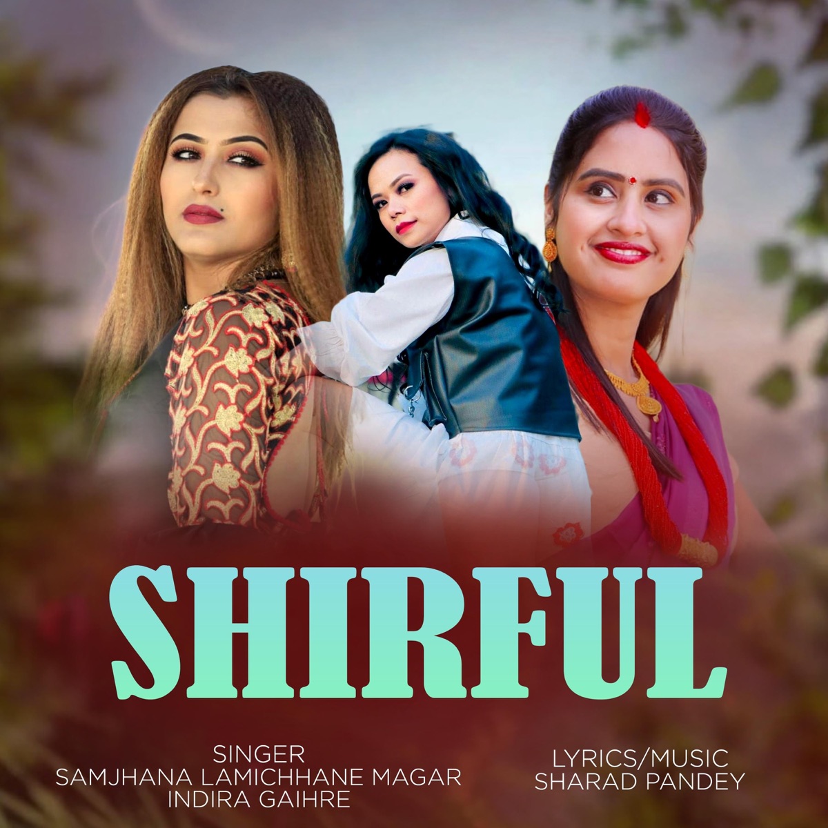 Shirphul (feat. Indira Gaire & Samjhana Lamichhane Magar) - EP by Sharad Pandey album cover