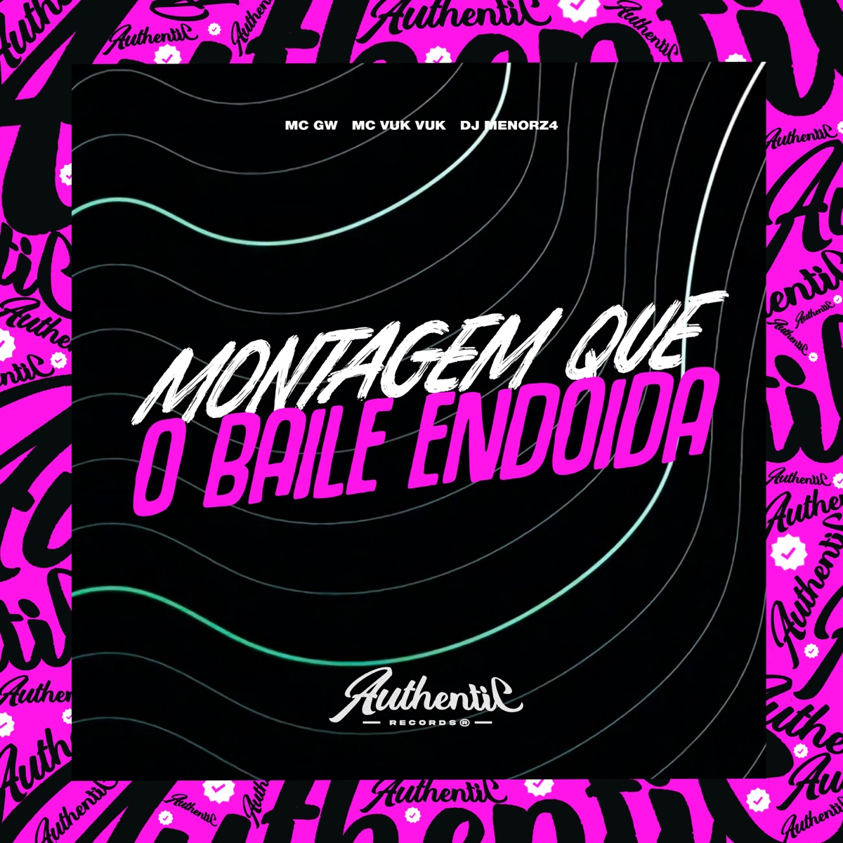 Montagem Que o Baile Endoida (feat. Mc Vuk Vuk & MC GW) - Single by DJ MENOR Z4 album cover