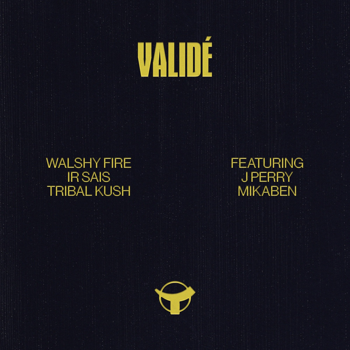 Validé (feat. J Perry & Mikaben) - Single by Walshy Fire, Ir Sais & Tribal Kush album cover