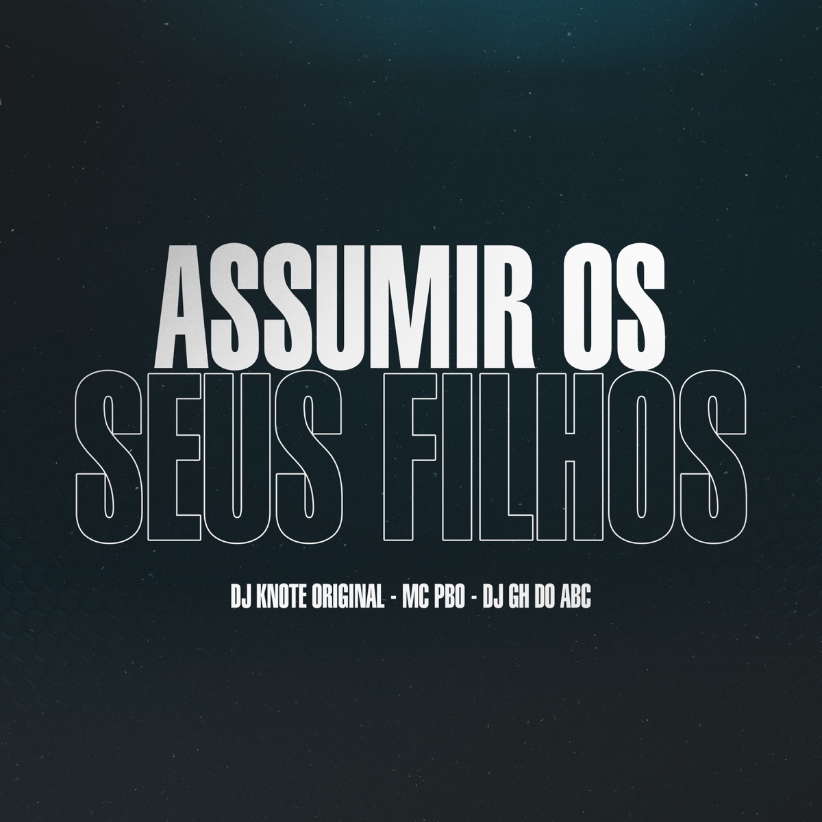 Assumir os Seus Filhos (feat. MC Nina & Mc Toy) - Single by DJ KNOTE ORIGINAL, MC PBO & DJ GH DO ABC album cover