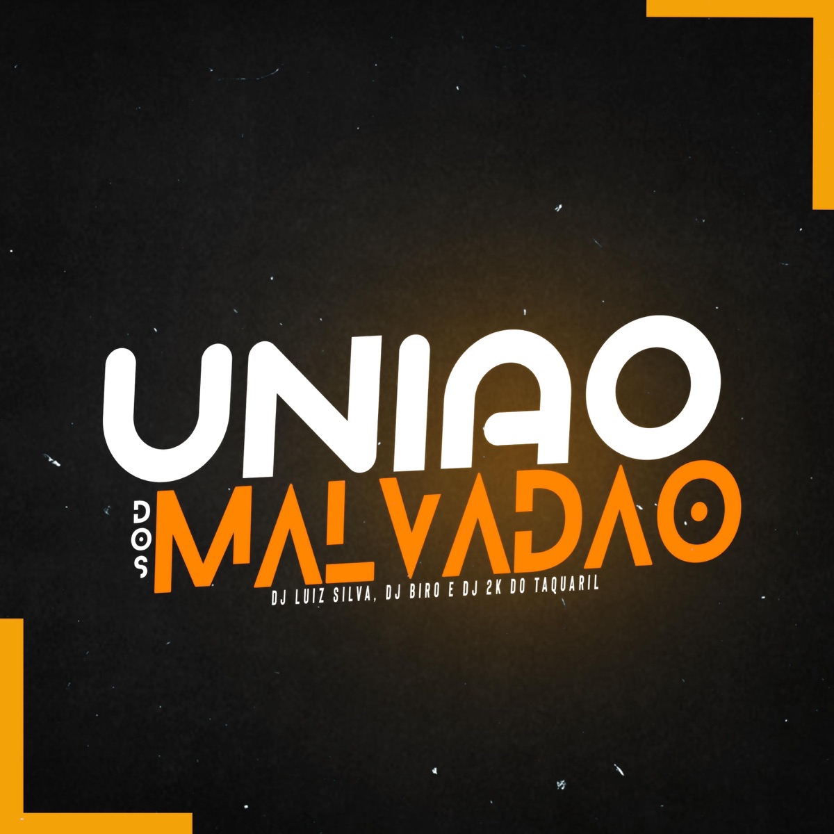 União dos Malvadão - Single by Dj Luiz Silva, Dj Biro & DJ 2K DO TAQUARIL album cover