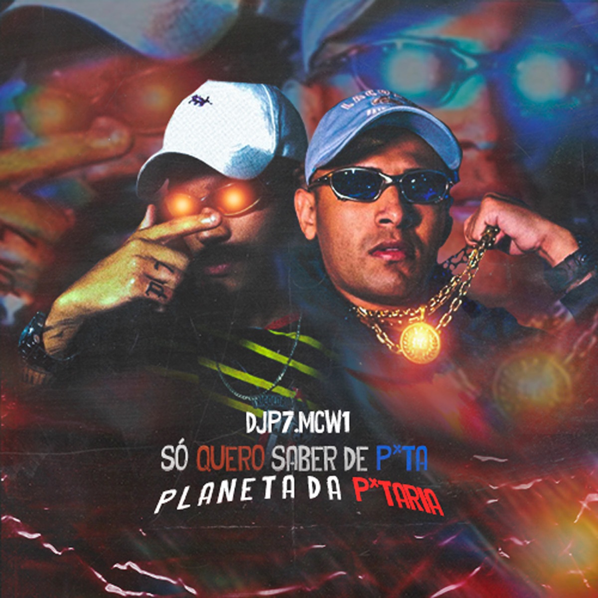 Só Quero Saber de P*ta Vs Planeta da P*taria (feat. MC W1) - Single by DJ P7 album cover