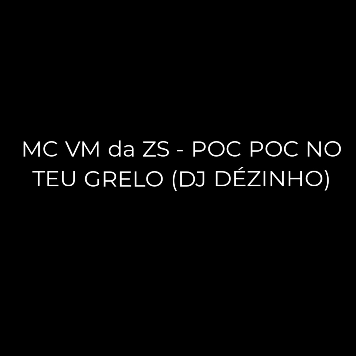 Poc Poc no Teu Grelo - Single by MC VM da ZS album cover