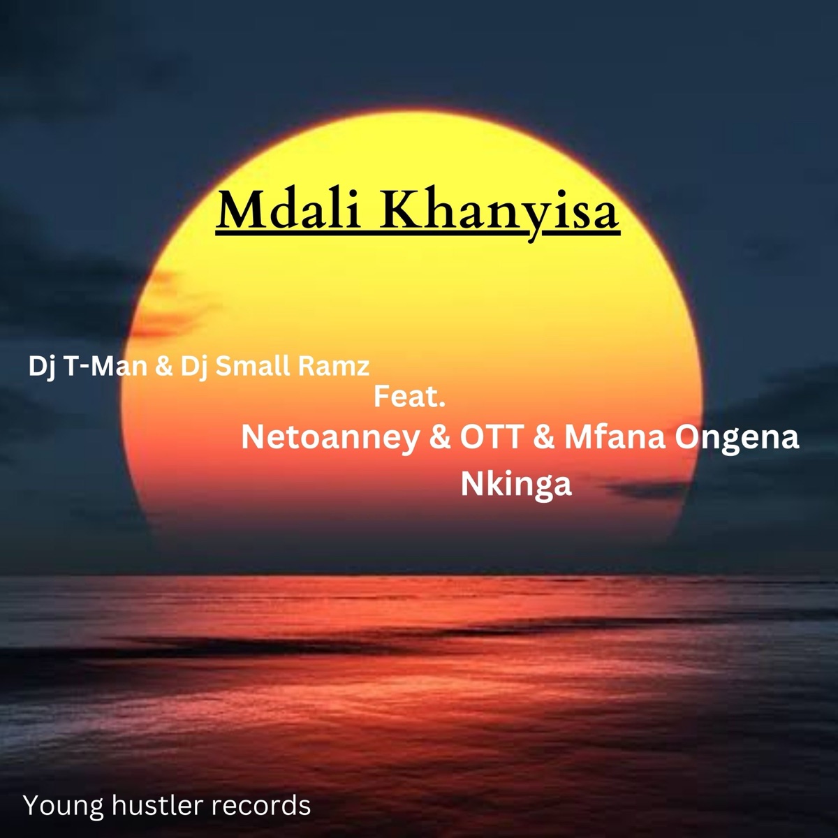 Mdali Khanyisa (feat. Netoanney, Mfana Ongena Nkinga & Ott) - Single by Dj Tee-Man & DJ Small Ramz album cover