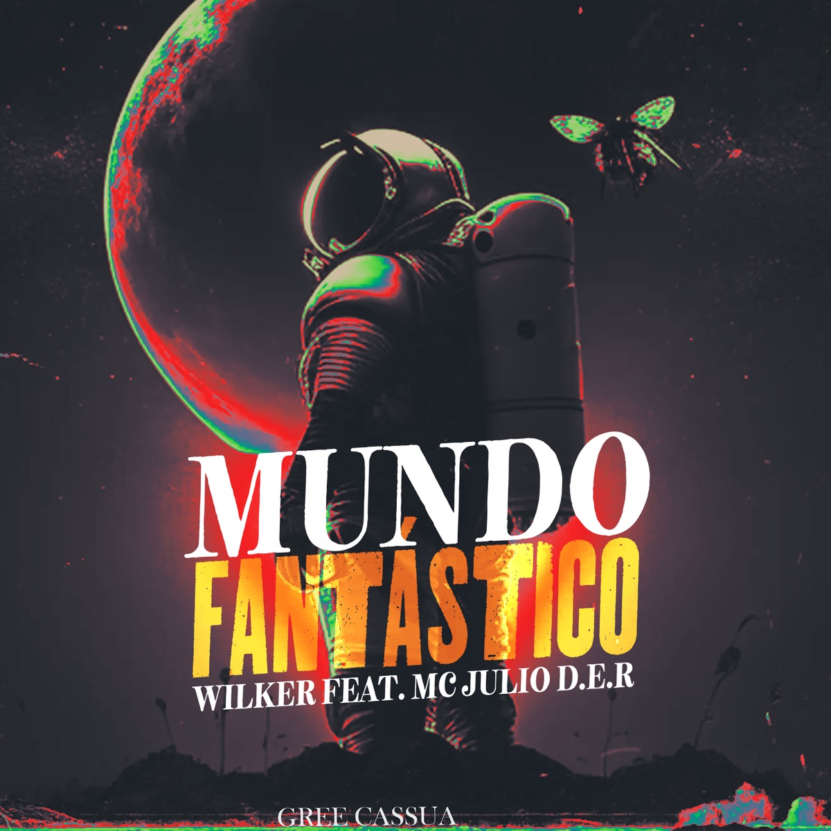 Mundo Fantástico (feat. Gree Cassua & MC Julio D.E.R.) - Single by Wilker album cover