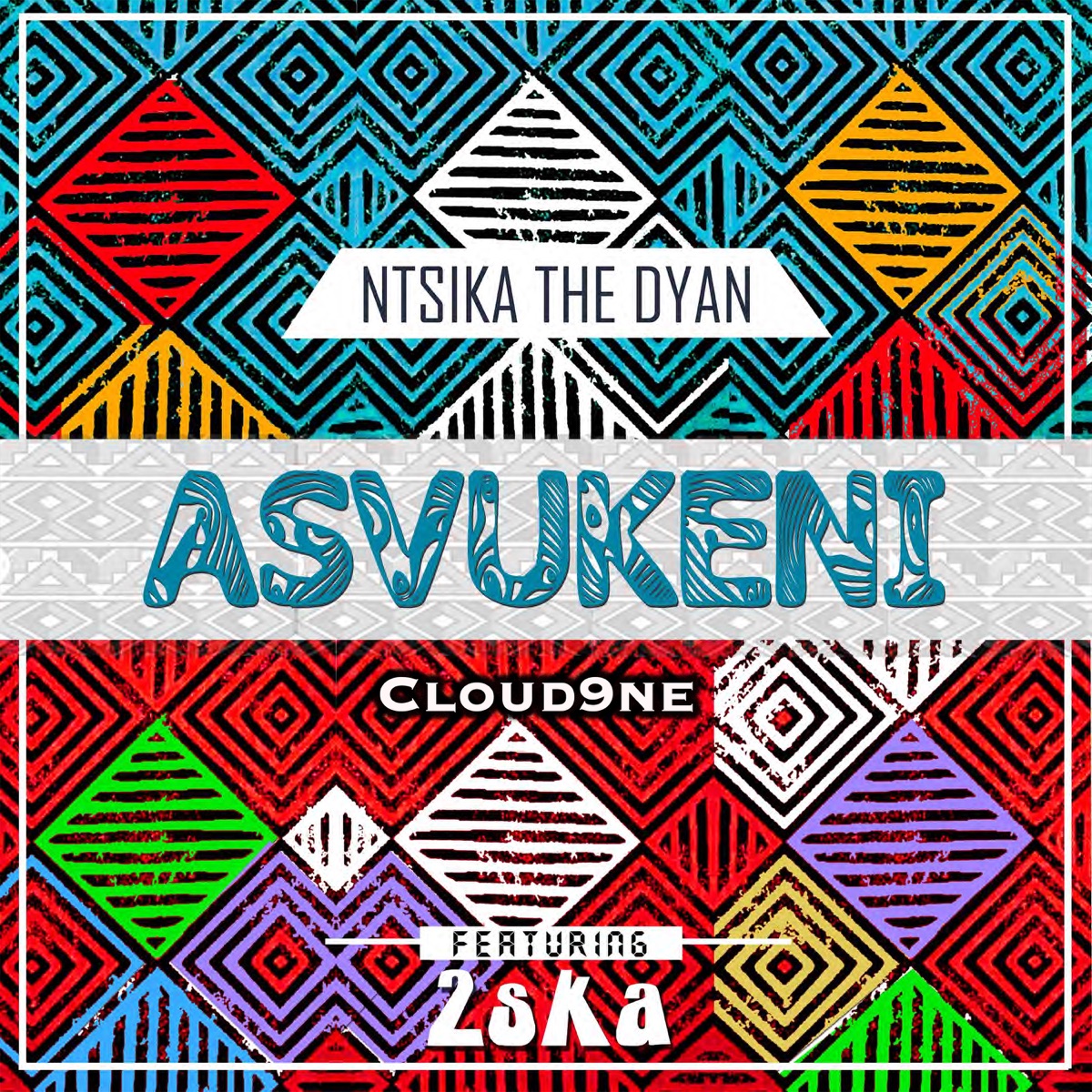 Asvukeni (feat. 2ska) - Single by Ntsika The Dyan & Cloud9ne album cover