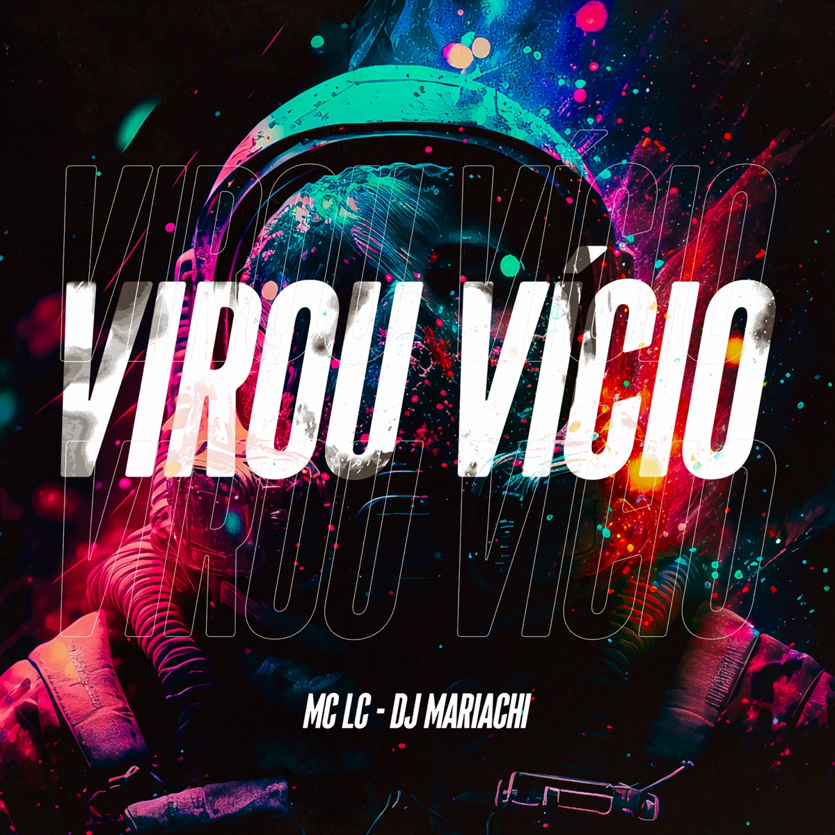Virou Vício (feat. DJ MARIACHI) - Single by MC Lc album cover
