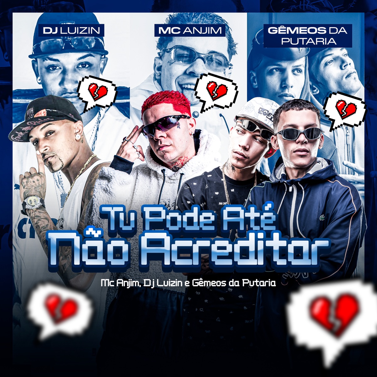 Tu Pode Até Não Acreditar - Single by Mc Anjim, DJ LUIZIN & Os Gemeos da Putaria album cover