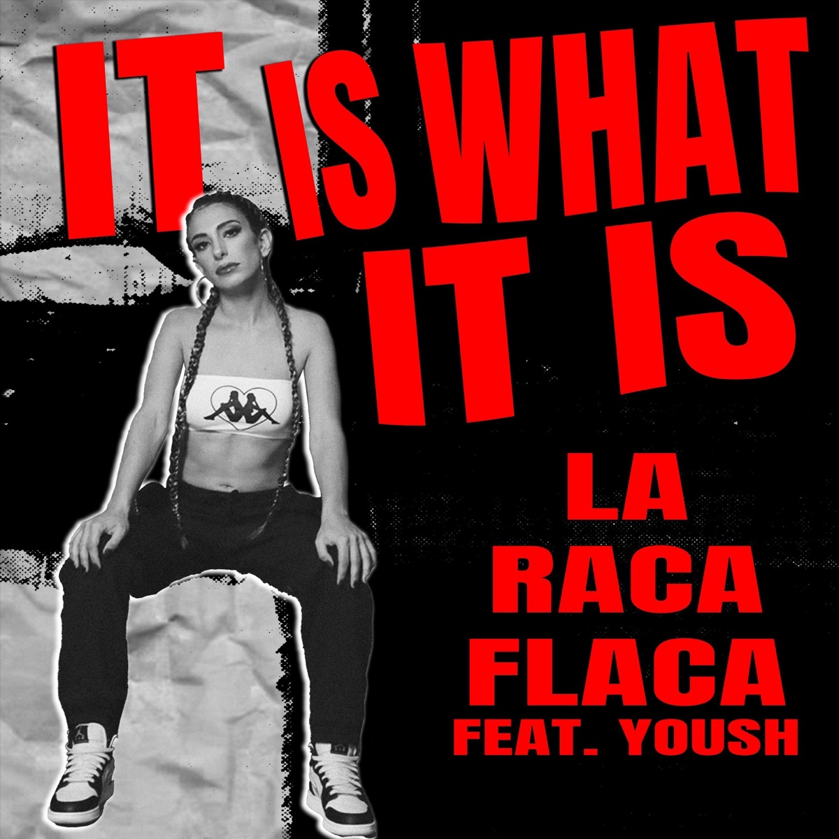 It is what it is (feat. Yoush) - Single by La Raca Flaca album cover
