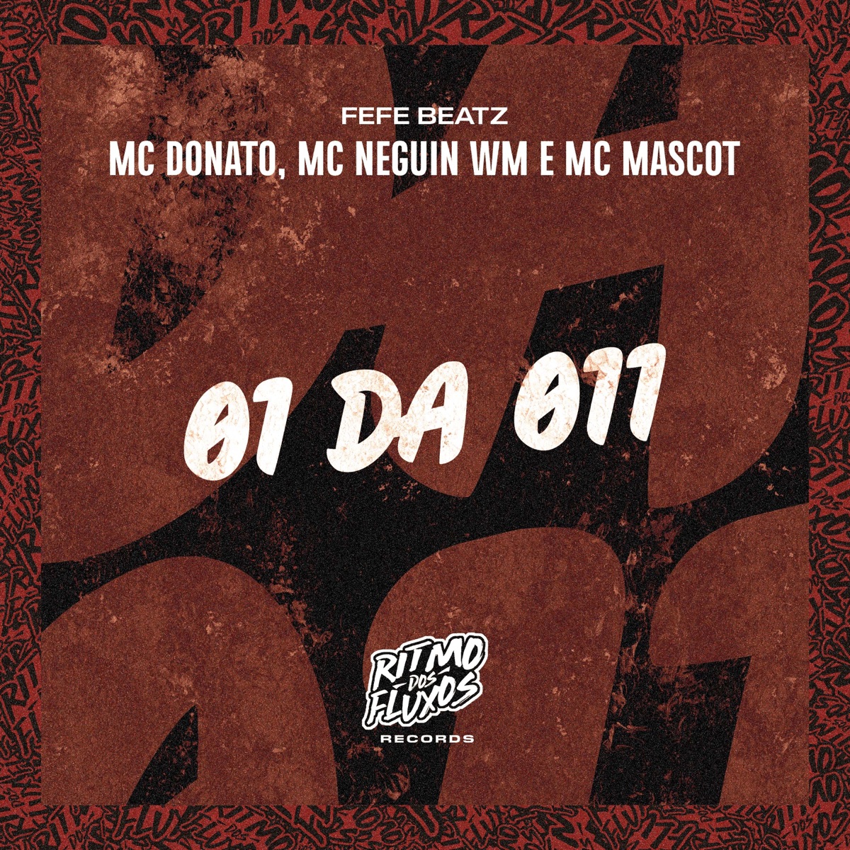 01 da 011 (feat. Mc Mascot) - Single by Mc Neguin Wm, Fefe Beatz & MC Donato album cover