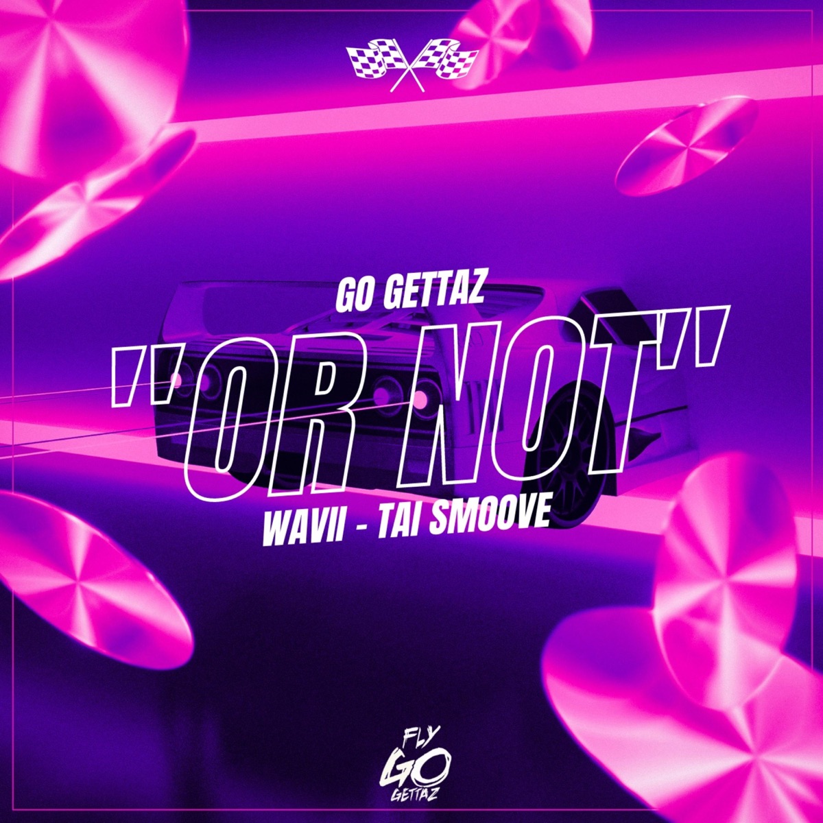 Or Not - Single (feat. Tai Smoove & Wavii) - Single by Fly Go Gettaz album cover