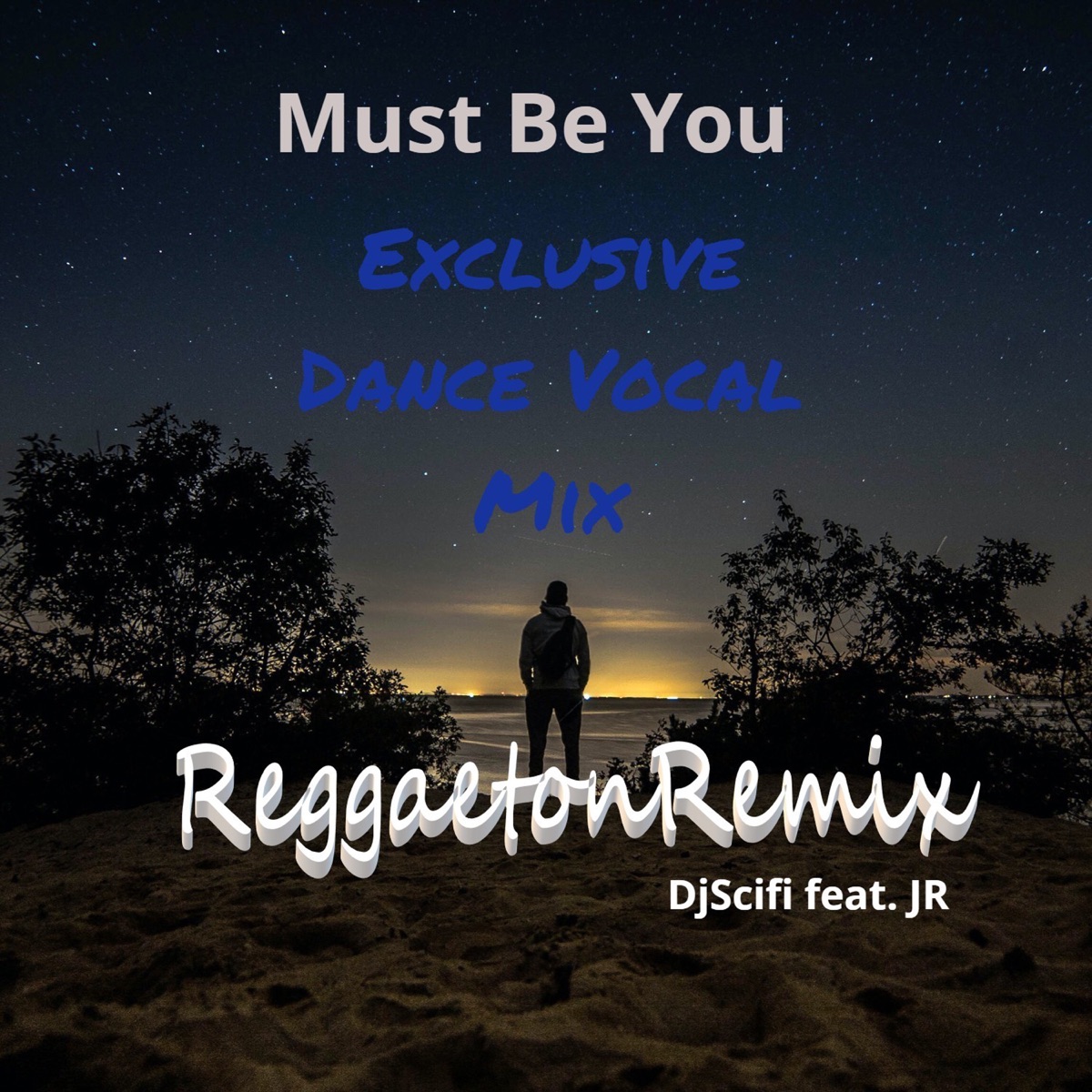 Must Be You (feat. Jr) [Exclusive Dance Vocal Mix] - Single by DjScifi album cover