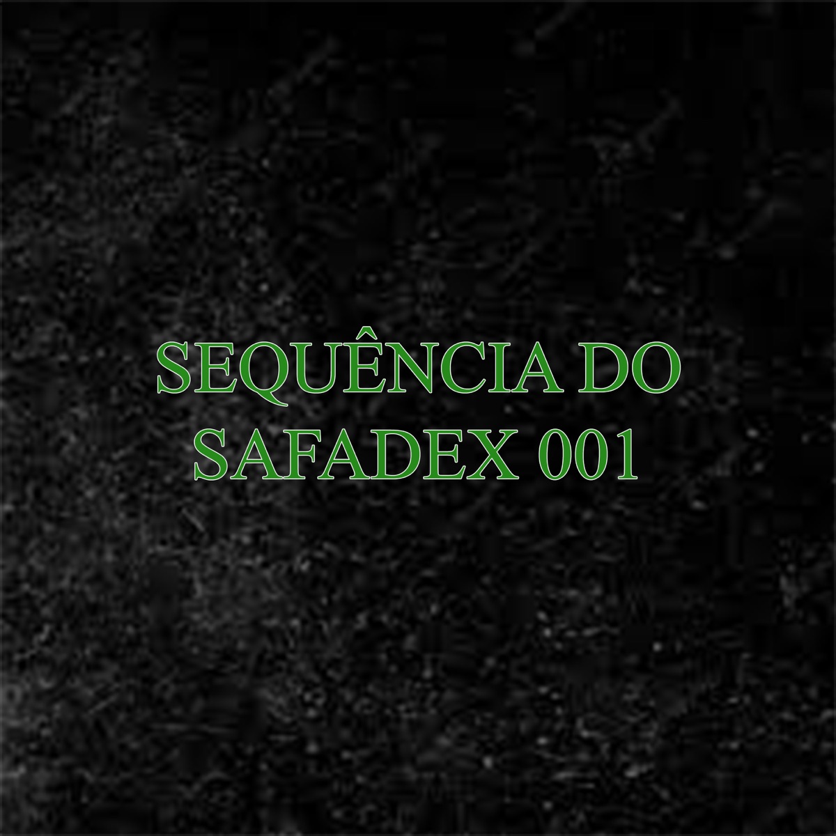 SEQUÊNCIA DO SAFADEX 001 - Single by Dj Julinho Safadex & MC DN MARTINS album cover