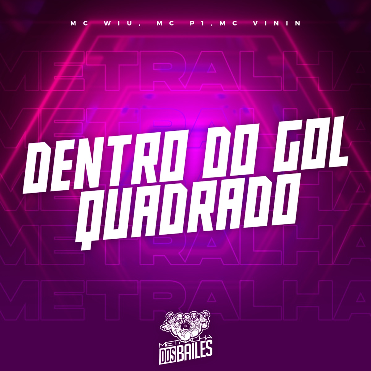 Dentro do Gol Quadrado - Single by MC Wiu, MC P1, MC Vinin, DJ Moraez & DJ CLEBER album cover