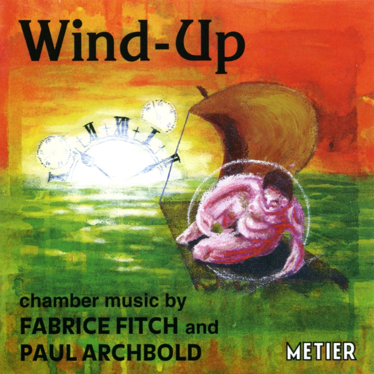 Fitch, F. - Archbold, P.: Wind-Up by Roger Redgate, Peter Hill, Hugh Webb, Bridget Carey, Francesca Hanley, Ensemble Exposé, Barrie Webb & Julian Warburton album cover