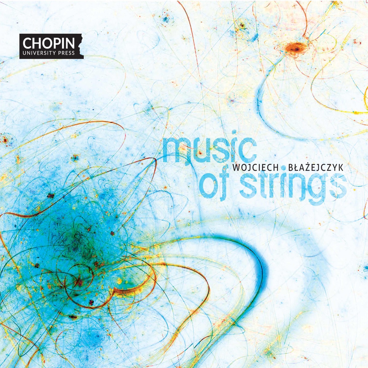 Wojciech Błażejczyk: Music of Strings by Chopin University Press & Wojciech Blazejczyk album cover