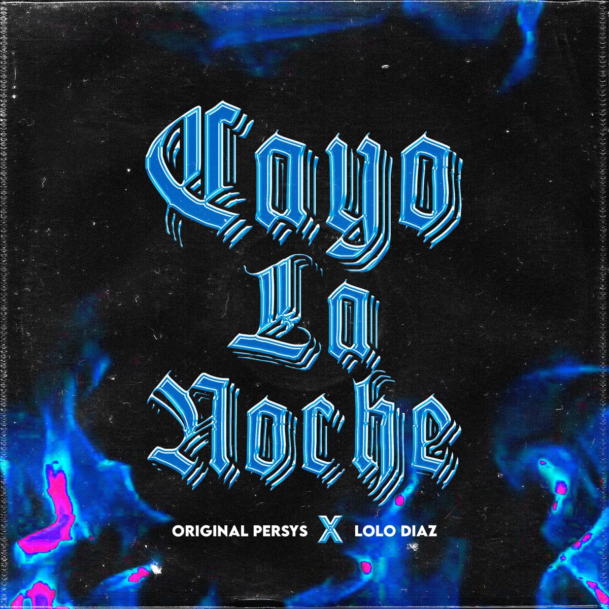 Cayo La Noche (feat. Lolo Diaz) [Cachengue] [Cachengue] - Single by Original Persys album cover