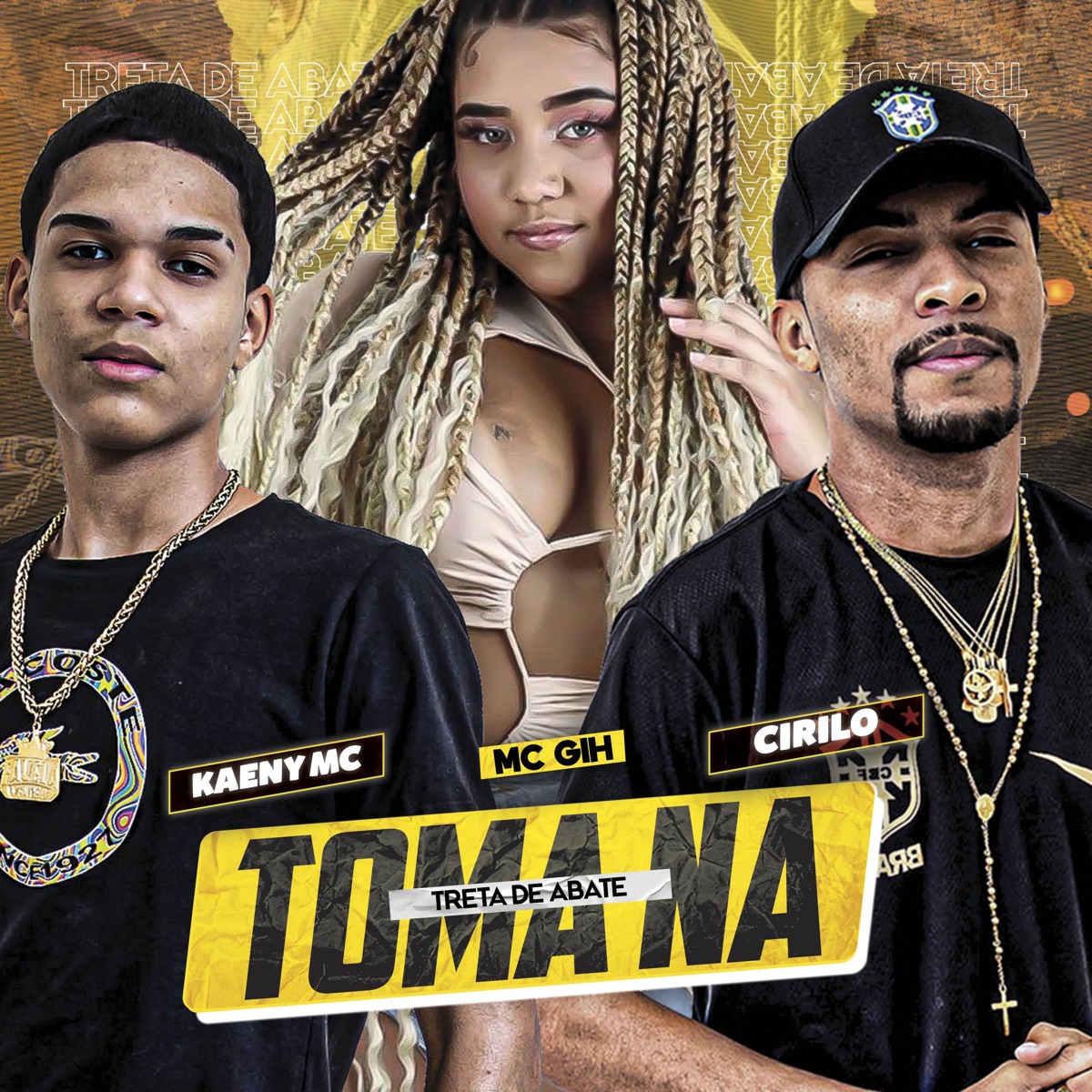 Toma na Treta de Abate - Single by MC GIH, DJ CIRILO DE CAXIAS & KAENY MC album cover