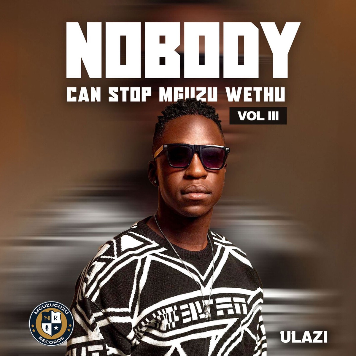 Nobody Can Stop Mguzu Wethu, Vol. 3 by uLazi album cover
