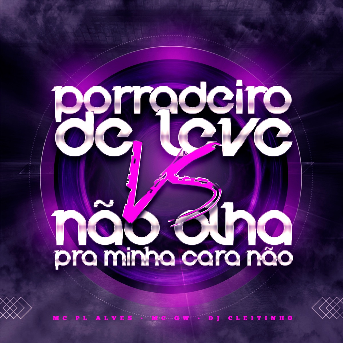 Porradeiro de Leve Vs Não Olha pra Minha Cara Não - Single by DJ Cleitinho, MC GW & mc pl alves album cover