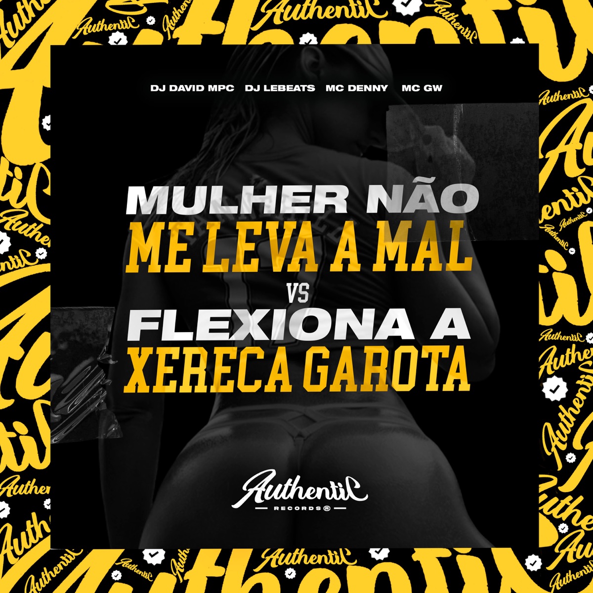 Mulher Não Me Leva Mal Vs Flexiona Xereca Garota (feat. MC Denny, MC GW & DJ Lebeats) - Single by DJ David MPC album cover