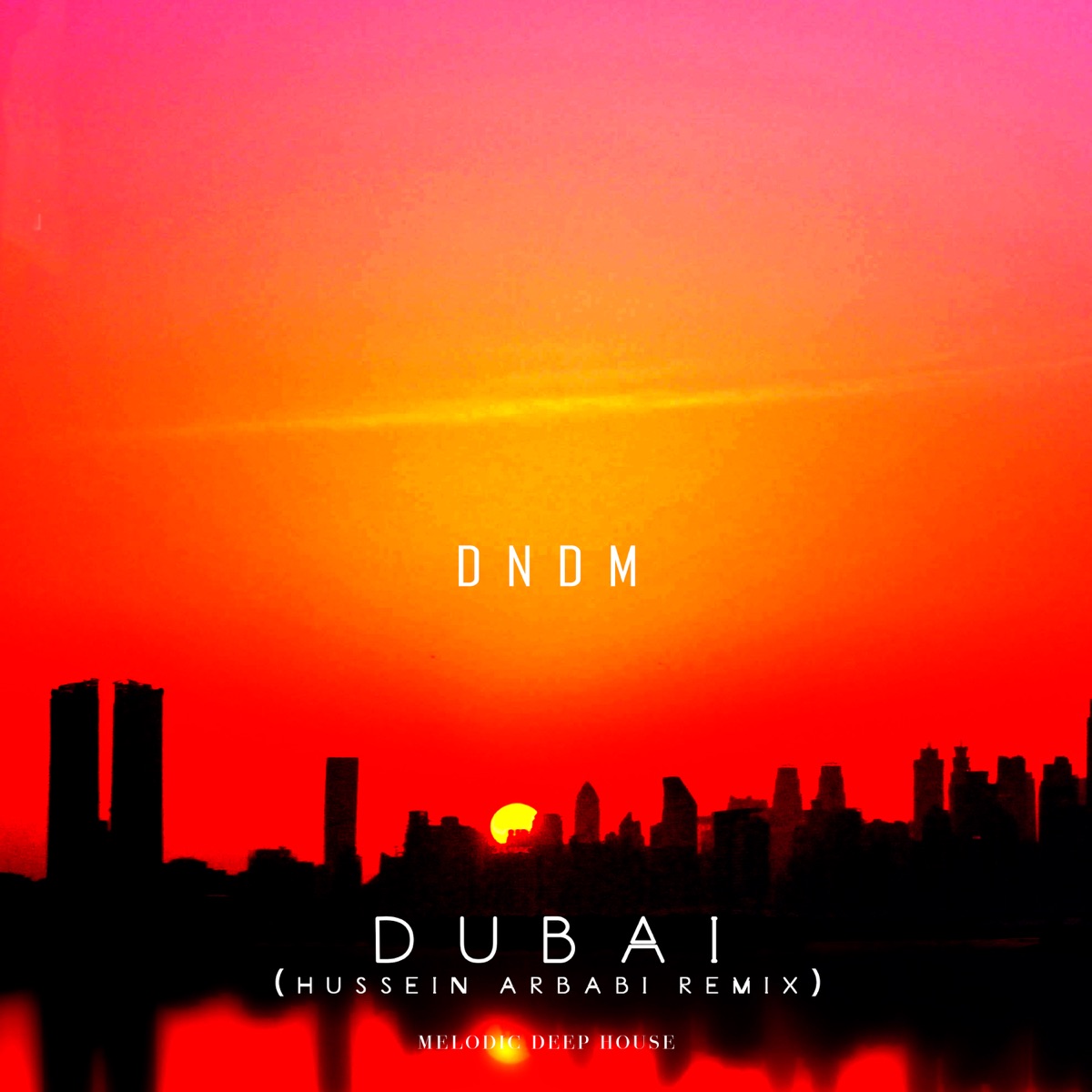 Dubai (Hussein Arbabi Remix) - Single by DNDM album cover