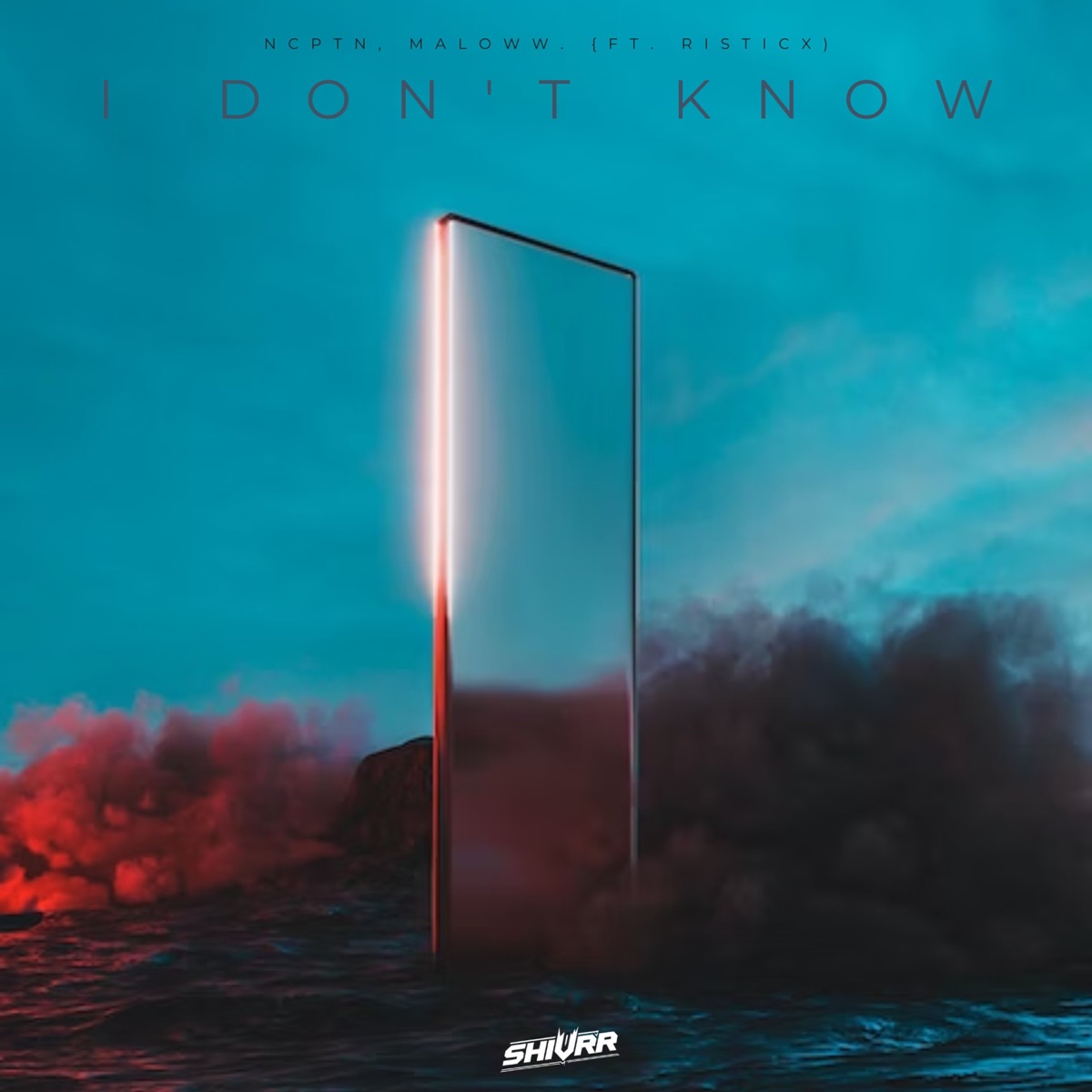 I Don't Know (feat. RisticX) - Single by NCPTN & maloww. album cover