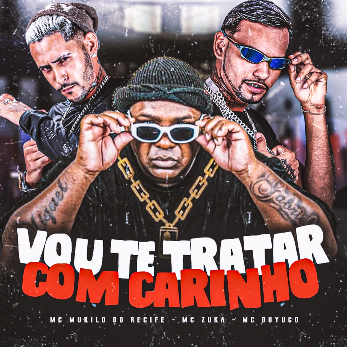 Vou Te Tratar Com Carinho - Single by Mc Murilo do Recife, mc boyugo & MC Zuka album cover