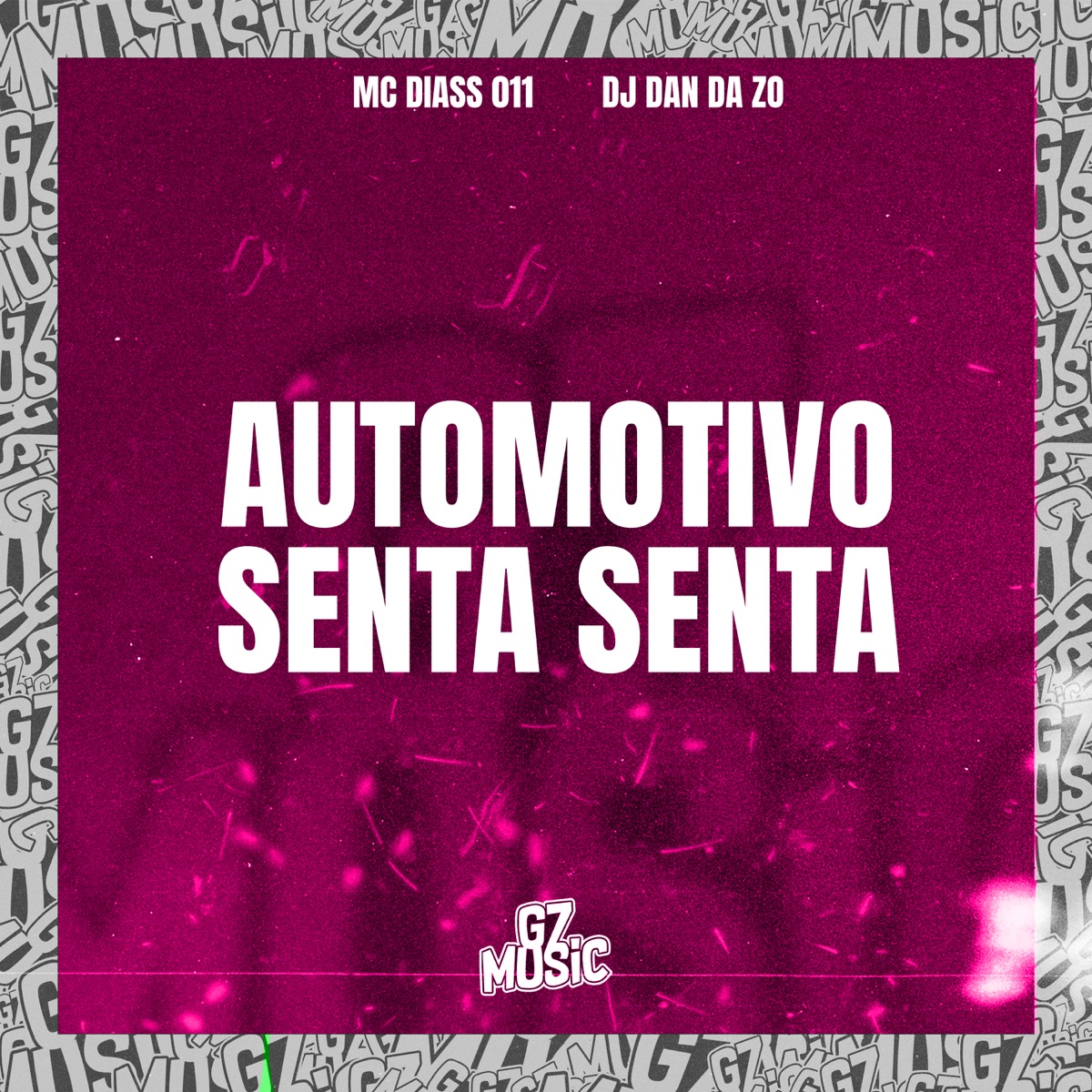 Automotivo Senta Senta (feat. MC DIASS 011) - Single by DJ DAN DA ZO album cover