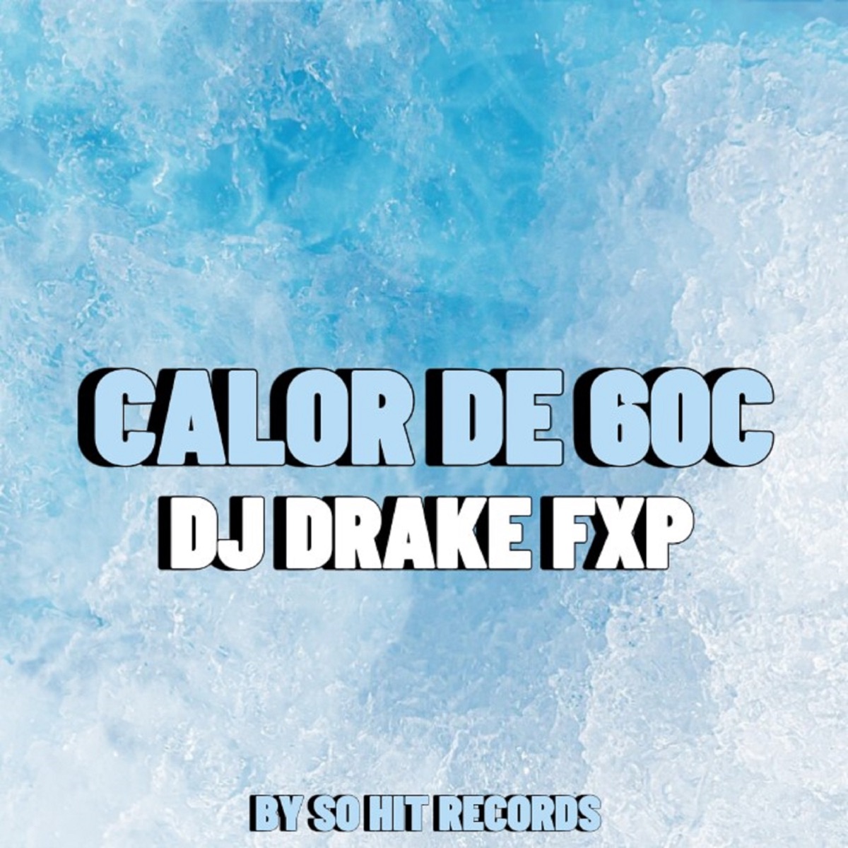 Calor de 60C - Single by Dj DRAKE FXP, Mc Fefe Sp & Mc Eloide album cover