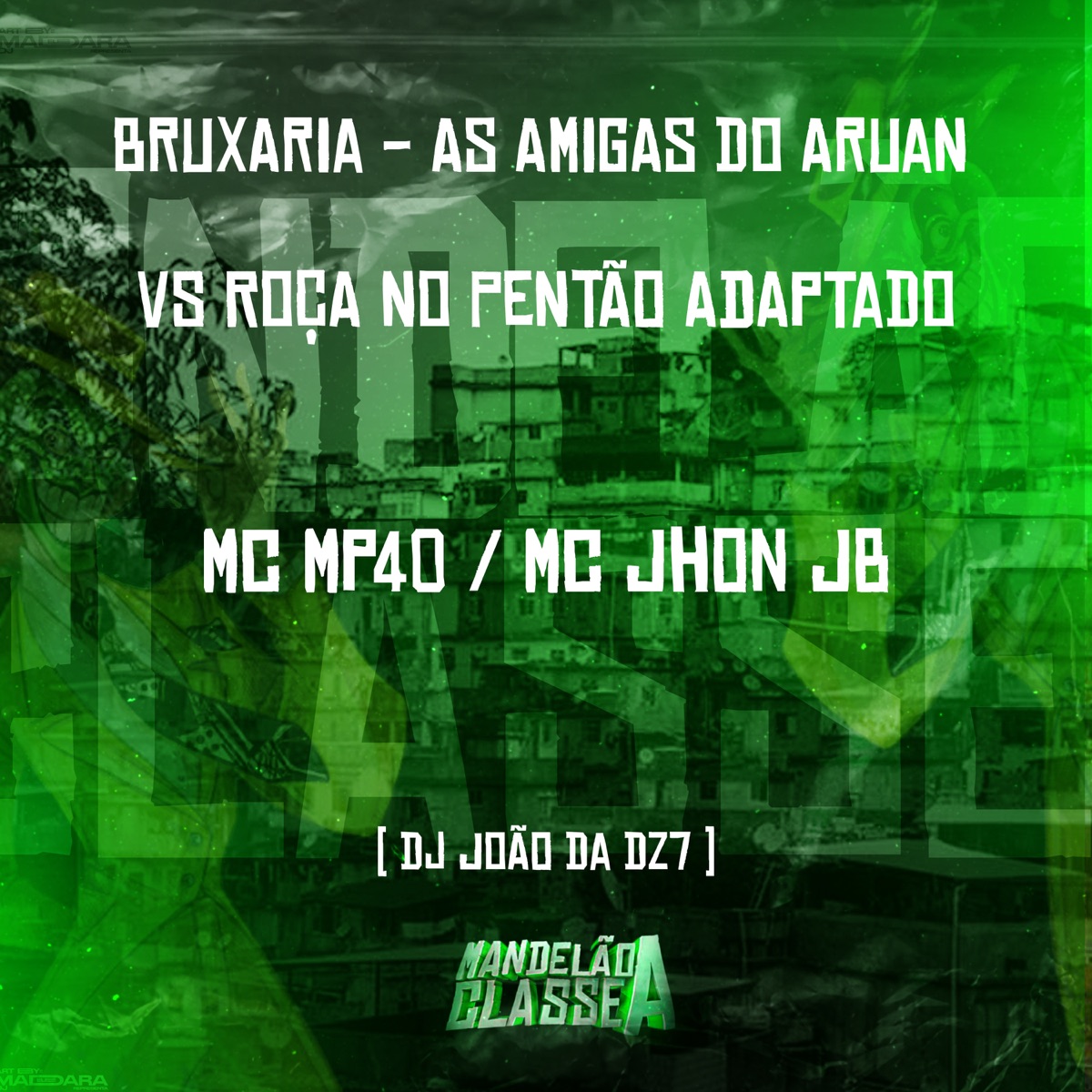 Bruxaria - As Amigas do Aruan Vs Roça no Pentão Adaptado (feat. MC MP40) - Single by MC Jhon JB & DJ João Da DZ7 album cover