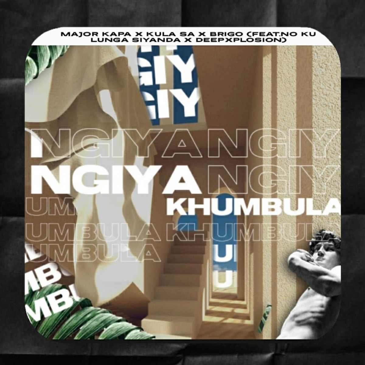 Ngiyakhumbula (feat. Kula SA, Brigo, No Ku LuNga Siyanda & DeepXplosion) - Single by Major Kapa album cover