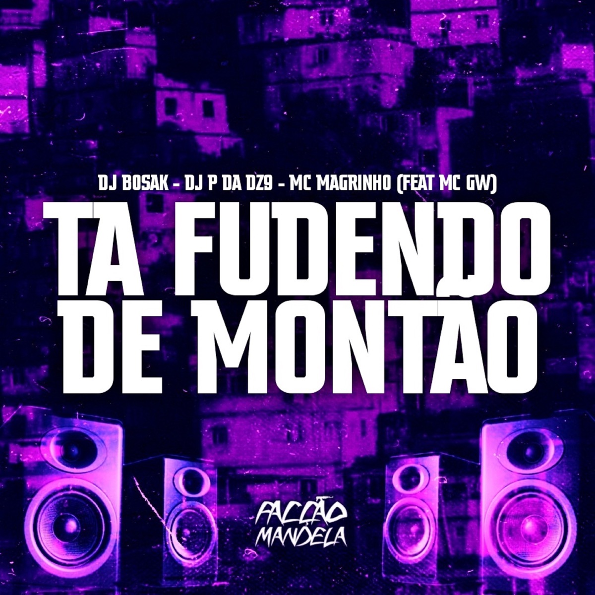Ta Fudendo de Montão (feat. MC GW) - Single by DJ Bosak, DJ P da DZ9 & Mc Magrinho album cover
