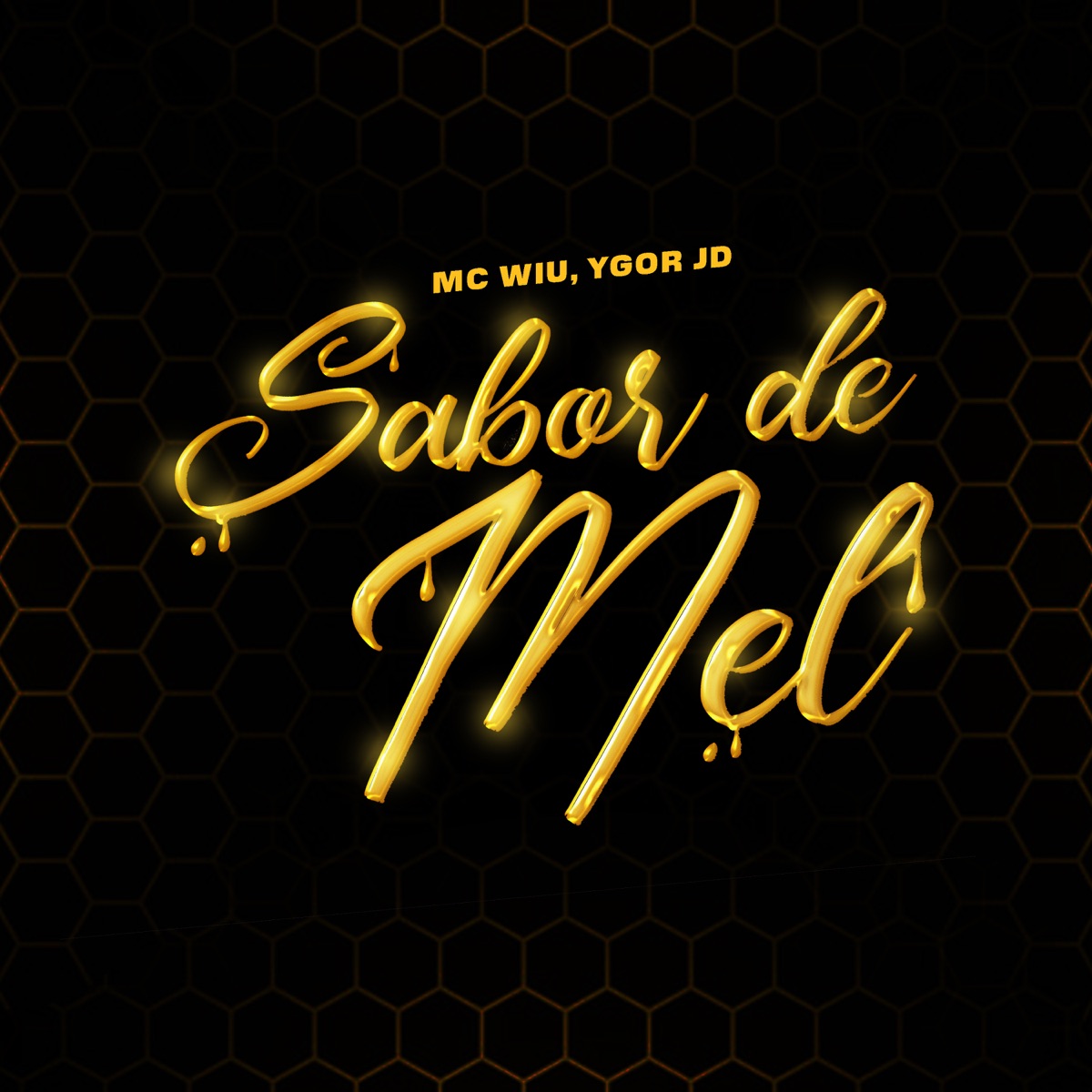 Sabor de Mel (feat. DJ W7 OFICIAL) - Single by MC Wiu & MC Ygor JD album cover