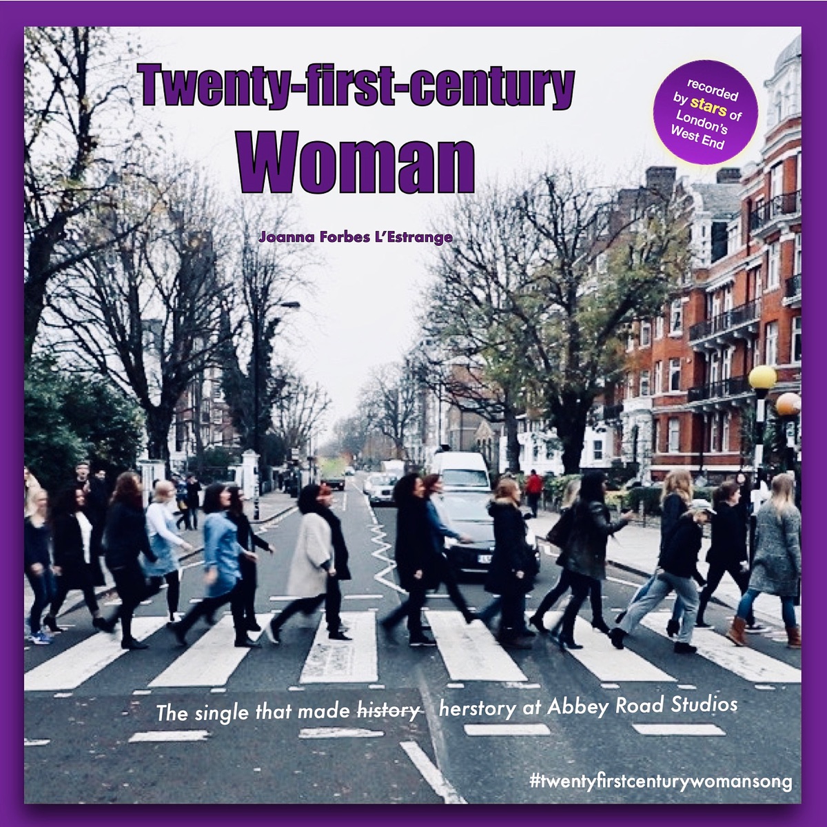 Twenty-First-Century Woman - Single (feat. Melanie Marshall, Alicia Marsden, Gina Beck, Roshani Abbey, Sara Brimer, Mary Carewe, Sarah Eyden, Alice Fearn, Hazel Fernandes, Emma Kershaw, Jo Marshall, Lucy Potterton & Liz Swain) - Single by Joanna Forbes L'Estrange album cover