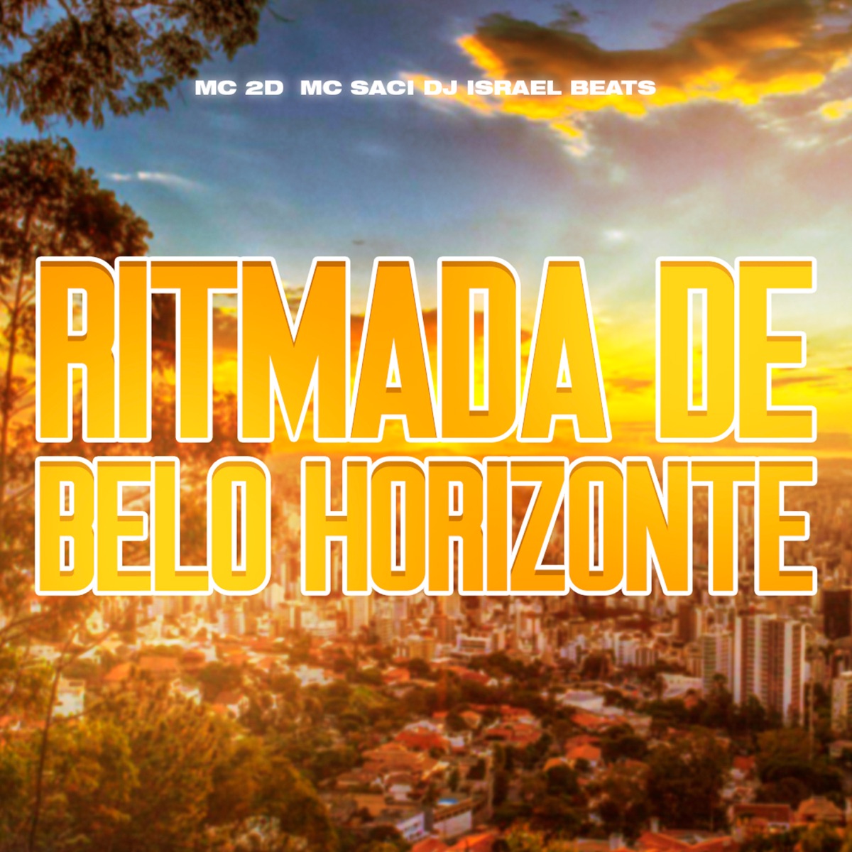 Ritmada de Belo Horizonte (feat. MC 2D & MC Saci) - Single by DJ ISR4EL BEATS album cover
