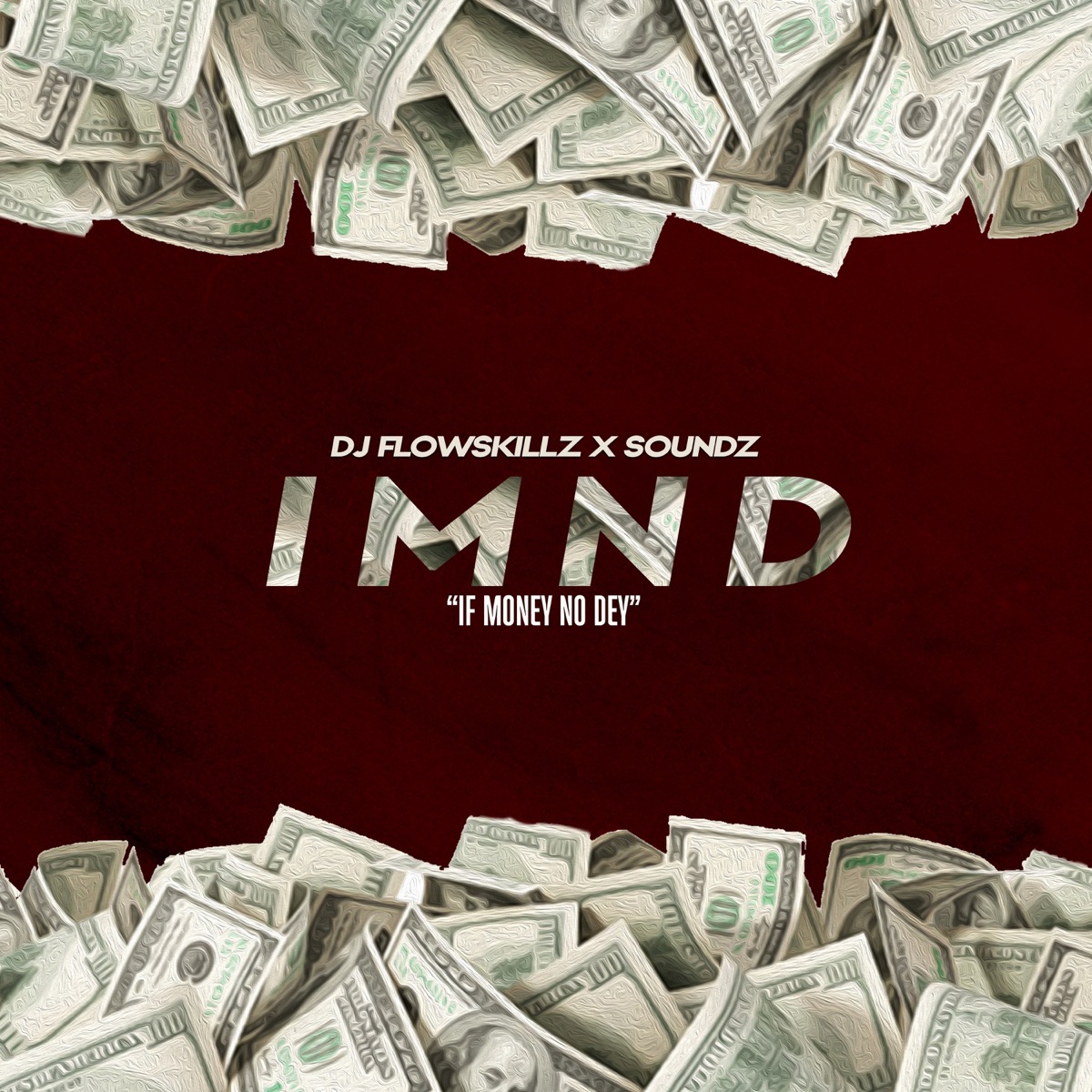 If Money No Dey (Imnd) - Single by Dj Flowskillz & Soundz album cover
