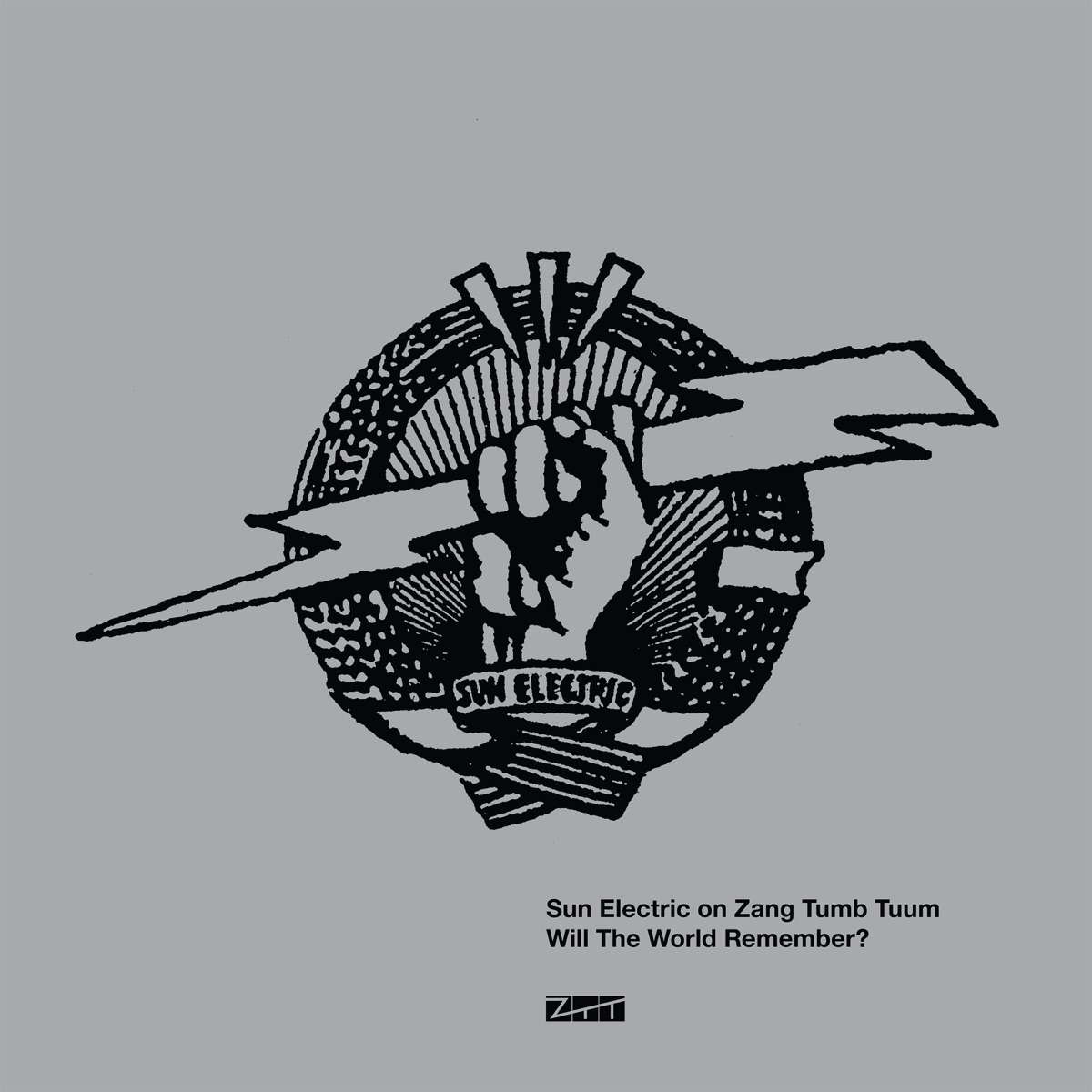 Will The World Remember? — Sun Electric On Zang Tuum Tumb by Sun Electric album cover