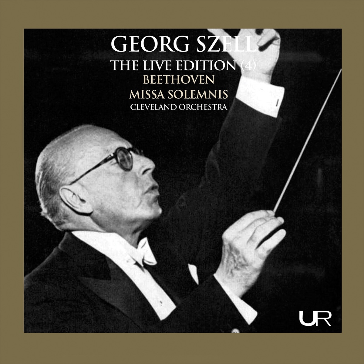 Beethoven: Missa solemnis in D Major, Op. 123 (Live) by George Szell, Sara Endich, Florence Koppleff, Ernst Haefliger, Ezio Flagello, The Cleveland Orchestra & Cleveland Orchestra Chorus album cover