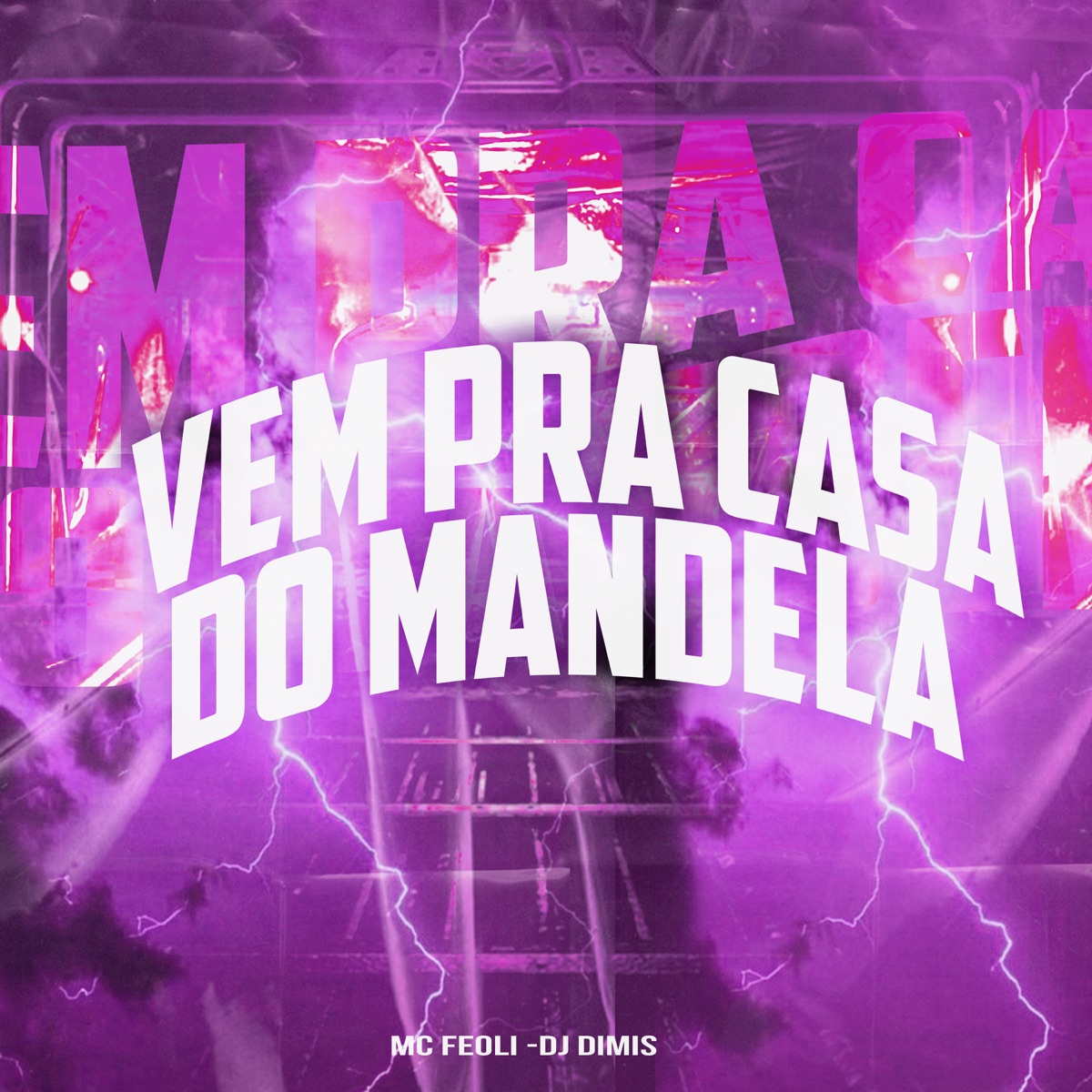 Vem pra Casa do Mandela - Single by MC Feoli & DJ DIMIS album cover