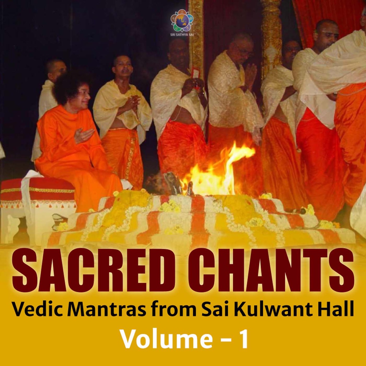 Sacred Chants Vedic Mantras from Sai Kulwant Hall Volume 1 by Sri Sathya Sai Official album cover